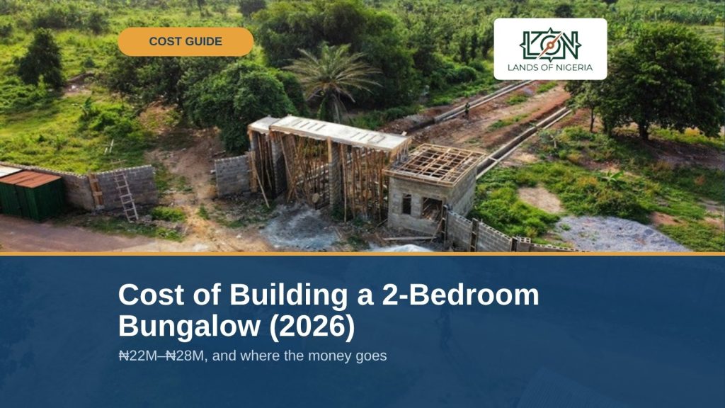 Cost of Building a 2-Bedroom Bungalow in Nigeria (2026) — Lands of Nigeria cost guide cover